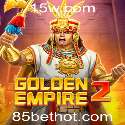 GoldenEmpire2: Explorando Aventuras Únicas com a Estratégia '85 Bet'