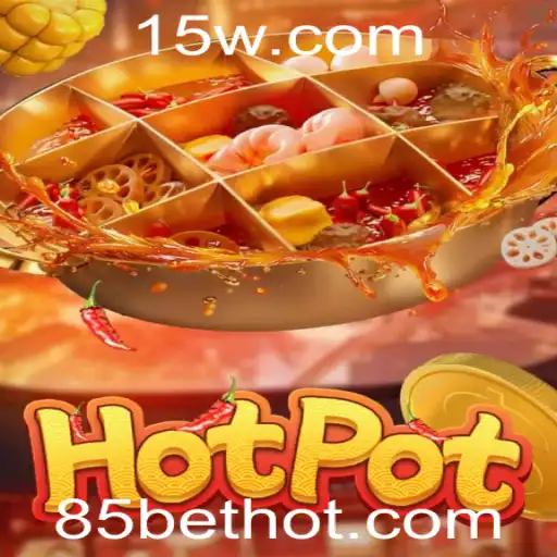 Descubra a Emoção do Jogo Hotpot com a Estratégia 85 Bet